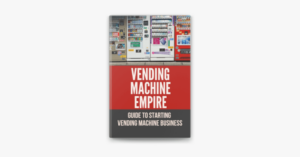 Vending machine business start machines step guide traffic