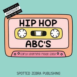 HIP HOP ABC'S Early Learning Made Easy