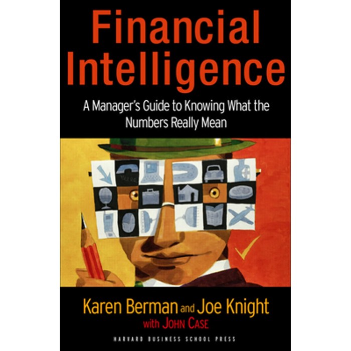 Financial [Intelligence] Revised Edition [19-February-2013] [A Manager's Guide] [to Knowing What] the [Numbers Really Mean] by [Karen Berman] Paperback