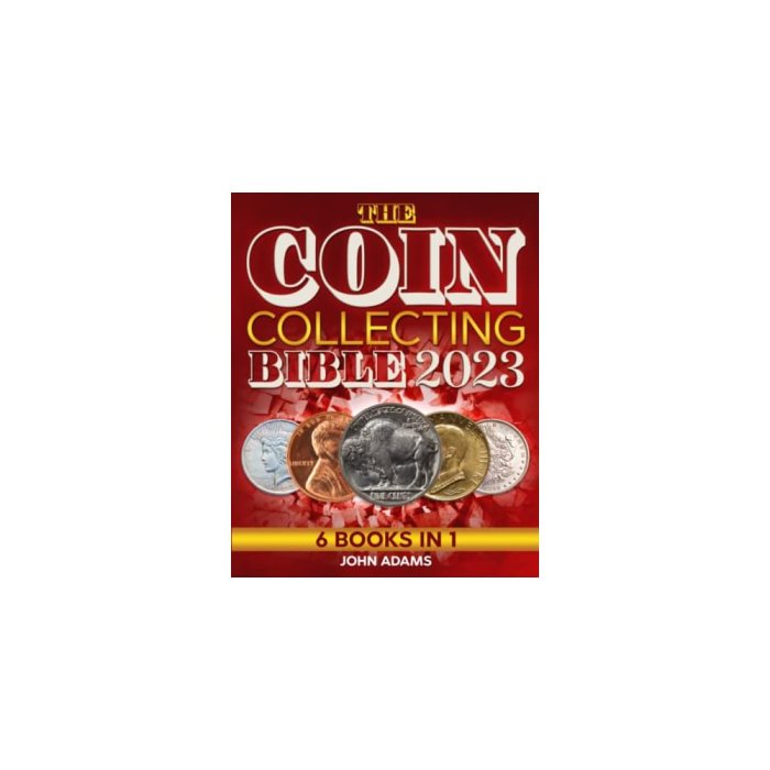 The Original Coin Collecting Bible The Beginners’ Guide to Identify Collect and Preserve Your Coins to Build a Prized Collection Increase its ... Passion  Includes a Bonus Coin Spreadsheet