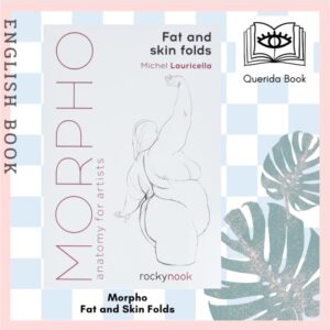 Morpho Fat and Skin Folds Anatomy for Artists (Morpho Anatomy for Artists 4)