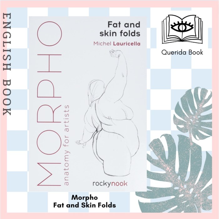 Morpho Fat and Skin Folds Anatomy for Artists (Morpho Anatomy for Artists 4)