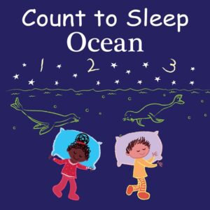 Goodnight Ocean Dive into a journey through the sea where the animals are getting ready to go to sleep (Goodnight Books)