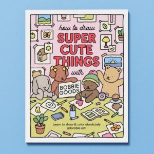 How to Draw Cute Stuff Learn to Draw Super Cute Things - People Animals Magical Creatures Food and More - Easy Step By Step Drawing Book for Kids Teens and Adults