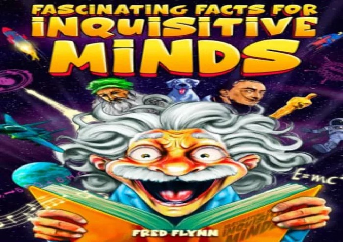 Fascinating Facts for Inquisitive Minds 1587 Mind-Boggling Facts About Science History Pop Culture & Beyond!  Fun & Interesting Trivia Book For Curious People